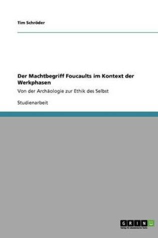 Cover of Der Machtbegriff Foucaults Im Kontext Der Werkphasen