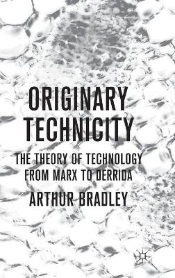 Book cover for Originary Technicity: The Theory of Technology from Marx to Derrida