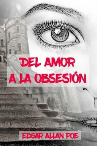 Cover of Del Amor a la Obsesi�n