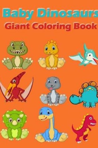 Cover of Baby Dinosaurs Giant Coloring Book