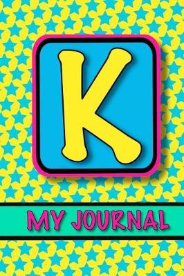 Book cover for Monogram Journal For Girls; My Journal 'K'