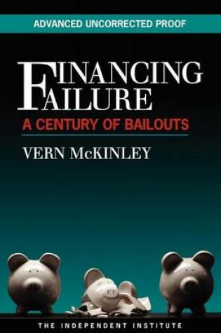 Cover of Financing Failure: A Century of Bailouts