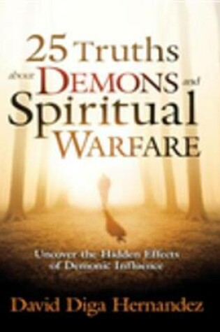 Cover of 25 Truths about Demons and Spiritual Warfare