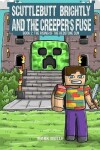 Book cover for Scuttlebutt Brightly And The Creeper's Fuse (Book 2)