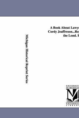 Book cover for A Book About Lawyers. by John Cordy Jeaffreson...Reprinted From the Lond. Ed.