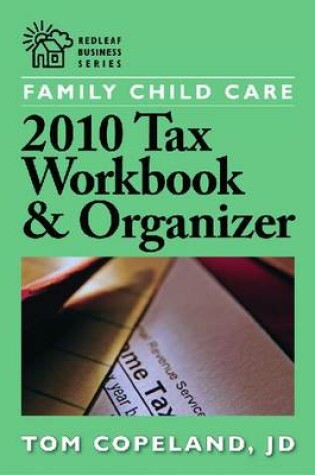 Cover of Family Child Care 2010 Tax Workbook and Organizer