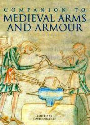 Book cover for A Companion to Medieval Arms and Armour