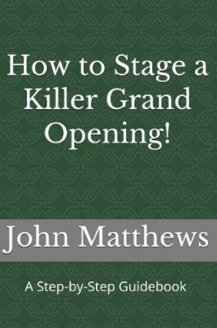 Cover of How to Stage a Killer Grand Opening!