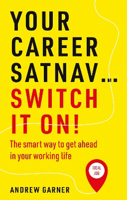 Book cover for Your Career Satnav… Switch it On!