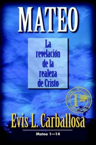 Cover of "mateo: La Revelacion de la Realeza de Cristo, Tomo 1"