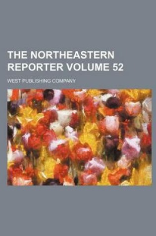 Cover of The Northeastern Reporter Volume 52
