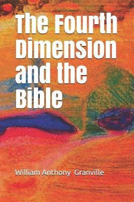 Book cover for The Fourth Dimension and the Bible