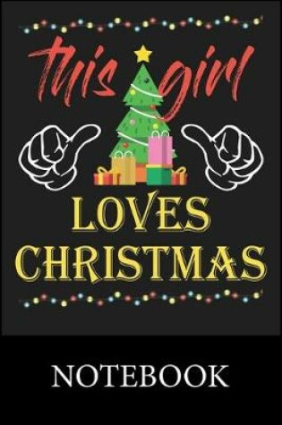 Cover of This Girl Loves Chrisrtmas Notebook