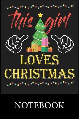 Book cover for This Girl Loves Chrisrtmas Notebook