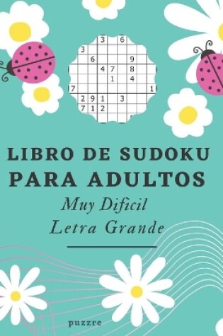 Cover of Libro De Sudoku Para Adultos Muy Dificil Letra Grande