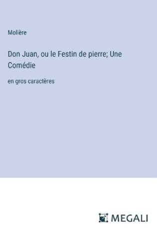 Cover of Don Juan, ou le Festin de pierre; Une Com�die