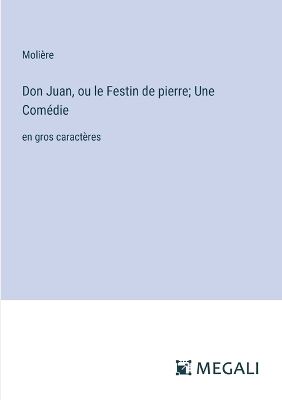 Book cover for Don Juan, ou le Festin de pierre; Une Com�die