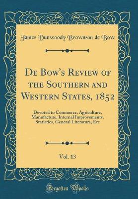 Book cover for de Bow's Review of the Southern and Western States, 1852, Vol. 13