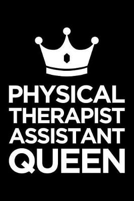 Book cover for Physical Therapist Assistant Queen