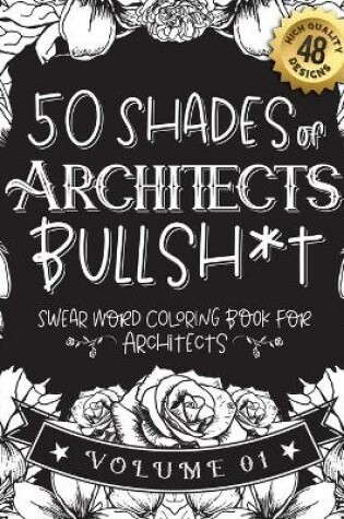 Cover of 50 Shades of Architects Bullsh*t