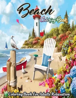 Book cover for Beach Coloring Book For Adults