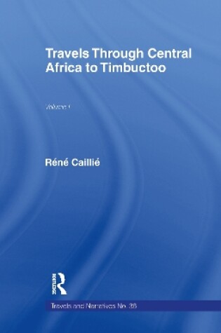 Cover of Travels Through Central Africa to Timbuctoo and Across the Great Desert to Morocco, 1824-28