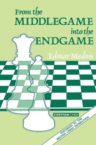 Cover of From the Middlegame into the Endgame