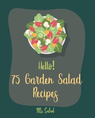 Book cover for Hello! 75 Garden Salad Recipes