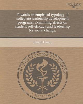 Book cover for Towards an Empirical Typology of Collegiate Leadership Development Programs: Examining Effects on Student Self-Efficacy and Leadership for Social Chan