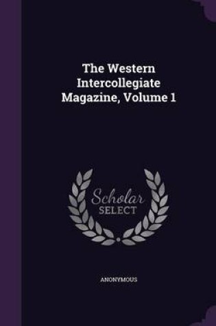 Cover of The Western Intercollegiate Magazine, Volume 1