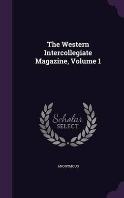 Book cover for The Western Intercollegiate Magazine, Volume 1