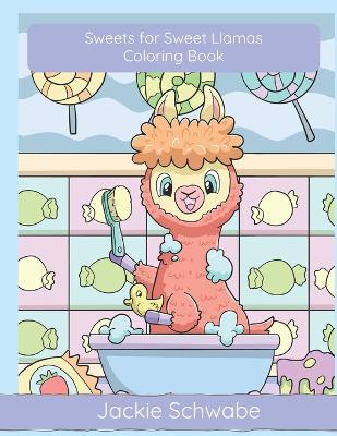 Book cover for Sweets for Sweet Llamas - Coloring Book