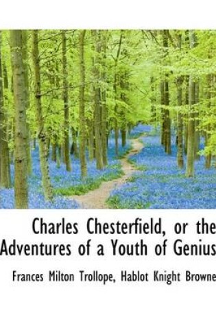 Cover of Charles Chesterfield, or the Adventures of a Youth of Genius