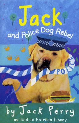 Book cover for Jack And Police Dog Rebel