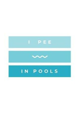 Cover of I Pee In Pools