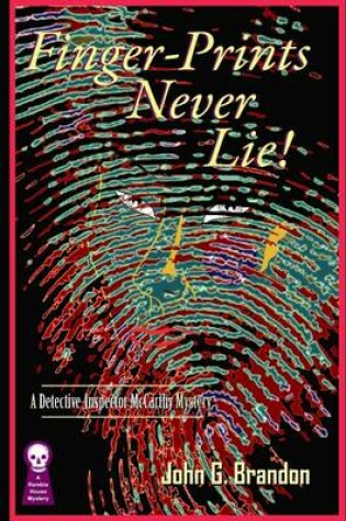 Cover of Finger Prints Never Lie! : A Detective-Inspector McCarthy Mystery