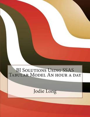 Book cover for Bi Solutions Using Ssas Tabular Model an Hour a Day