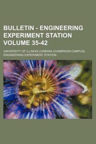 Cover of Bulletin - Engineering Experiment Station Volume 35-42