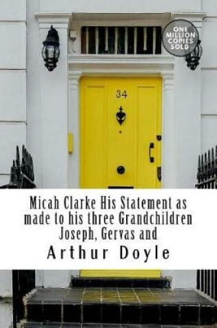 Cover of Micah Clarke His Statement as made to his three Grandchildren Joseph, Gervas and