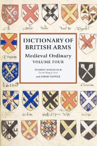 Cover of Dictionary of British Arms: Medieval Ordinary Volume IV