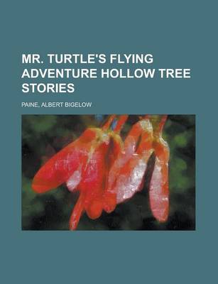 Book cover for Mr. Turtle's Flying Adventure Hollow Tree Stories