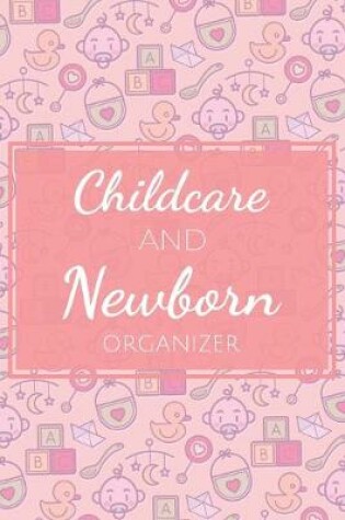 Cover of Childcare and Newborn Organizer