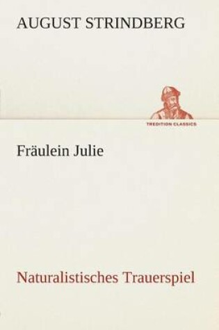 Cover of Fräulein Julie Naturalistisches Trauerspiel