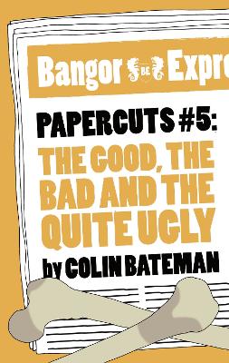 Book cover for Papercuts 5: The Good, The Bad and the Quite Ugly