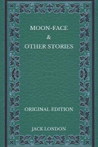 Cover of Moon-Face & Other Stories - Original Edition