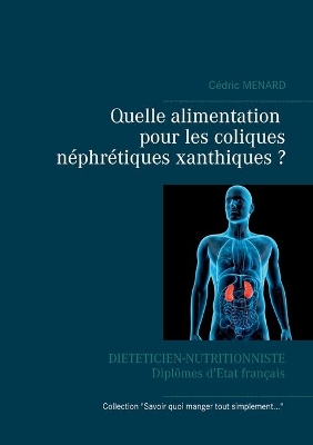 Book cover for Quelle alimentation pour les coliques néphrétiques xanthiques ?