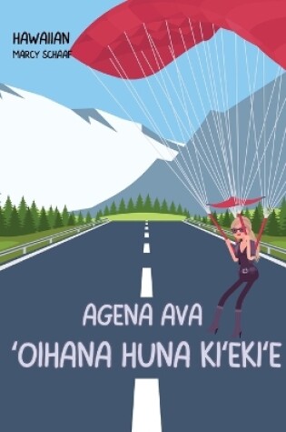 Cover of Agena Ava ʻoihana huna kiʻekiʻe (Hawaiian) Agent Ava Top Secret Mission