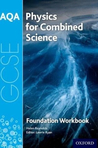 Cover of AQA GCSE Physics for Combined Science (Trilogy) Workbook: Foundation