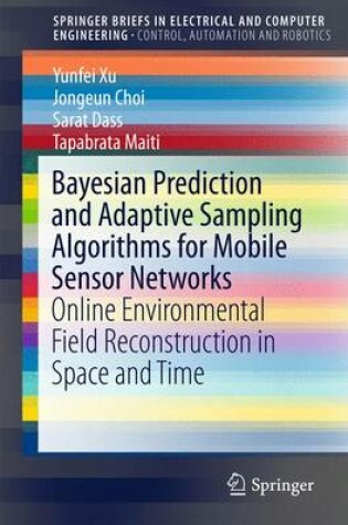 Cover of Bayesian Prediction and Adaptive Sampling Algorithms for Mobile Sensor Networks