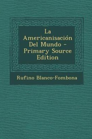 Cover of La Americanisacion del Mundo - Primary Source Edition